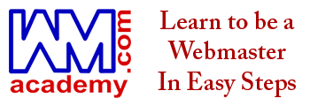 Webmasters Academy - Learn to be a Webmaster in Easy Steps